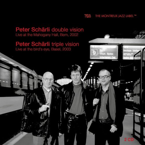 Peter Schärli feat. Lars Lindvall, Peter Schmidlin & Vince Benedetti - Double Vision / Triple Vision (Live) (2022)