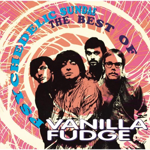 Vanilla Fudge - Psychedelic Sundae: The Best Of Vanilla Fudge (1991)