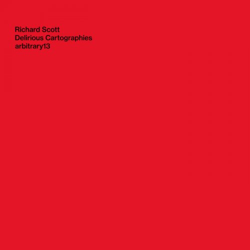 Richard Scott - Delirious Cartographies (2022)