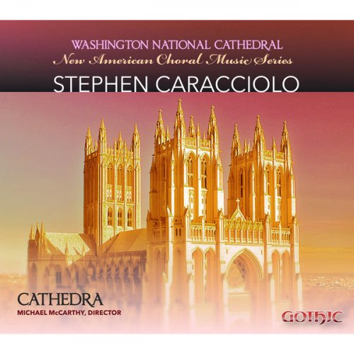 Michael McCarthy - Stephen Caracciolo: New American Choral Music (2014)