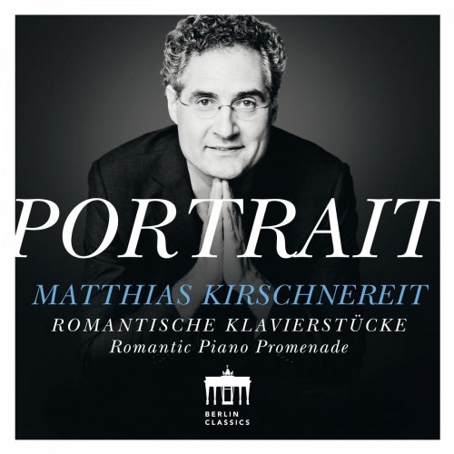 Matthias Kirschnereit - Portrait: Romantische Klaviermusik (2016)