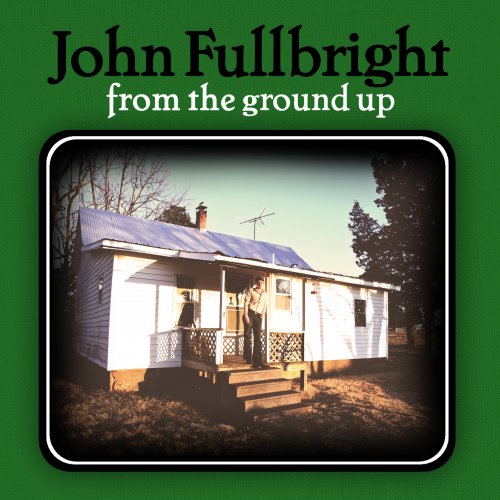 John Fullbright - From the Ground Up (2012)