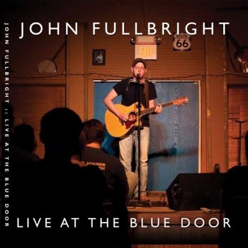 John Fullbright - Live at the Blue Door (2009)