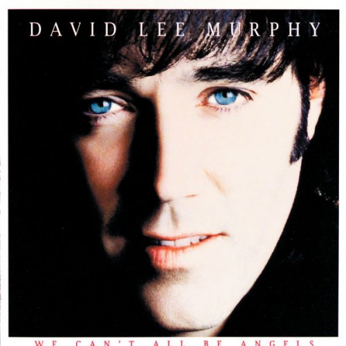 David Lee Murphy - We Can't All Be Angels (1997)