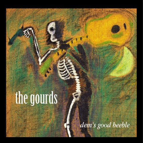 The Gourds - Dem's Good Beeble (1996)