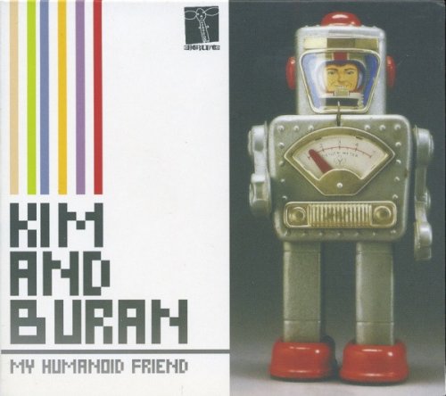 Kim & Buran - My Humanoid Friend (2006)