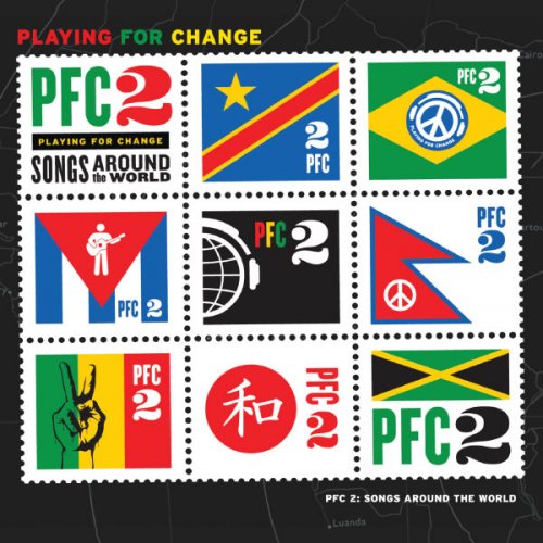 Playing for Change - PFC 2: Songs Around The World (2011)