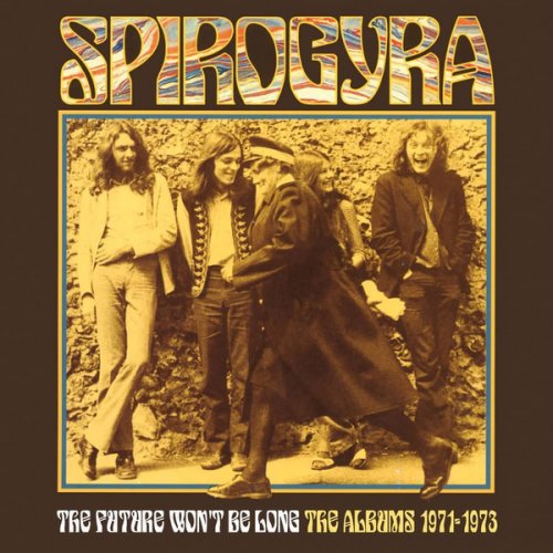 Spirogyra - The Future Won't Be Long: The Albums 1971-1973 (2022)