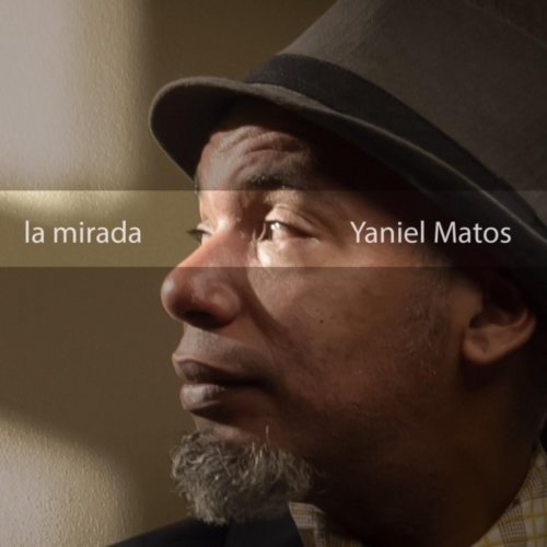 Yaniel Matos - La Mirada (2019)