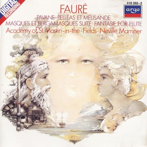 Academy of St.Martin-in-the-Fields, Neville Marriner - Fauré: Pelléas Et Mélisande, Masques Et Bergamasques Suite, Fantaisie For Flute (1983)