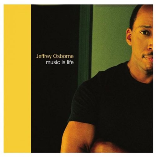 Jeffrey Osborne - Music Is Life (2003)