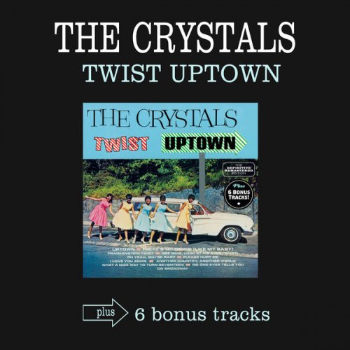 The Crystals - Twist Uptown (Bonus Track Version) (1962)