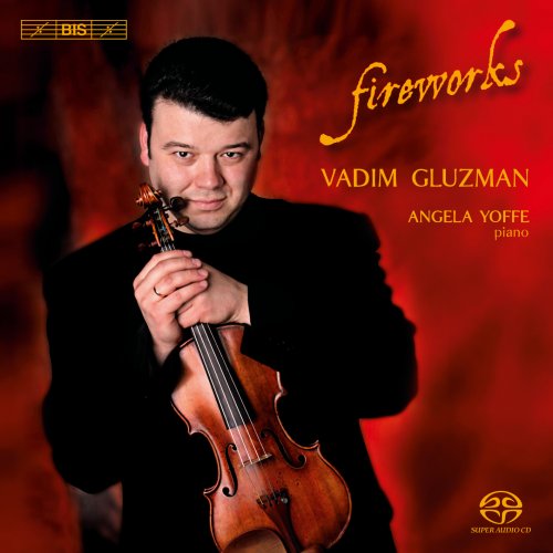 Vadim Gluzman, Angela Yoffe - Fireworks - Virtuoso Violin Music (2008) [Hi-Res]