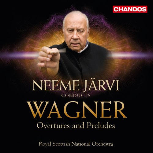 Royal Scottish National Orchestra & Neeme Järvi - Wagner: Overtures and Preludes (2022) [Hi-Res]
