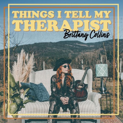 Brittany Collins - Things I Tell My Therapist (2022)