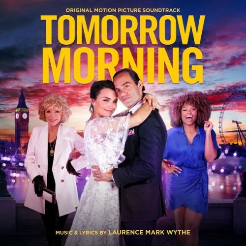 Laurence Mark Wythe - Tomorrow Morning (Original Motion Picture Soundtrack) (2022) [Hi-Res]