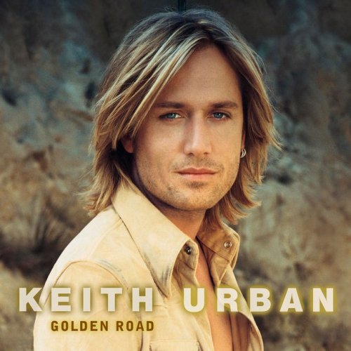 Keith Urban - Golden Road (2002) [Hi-Res]