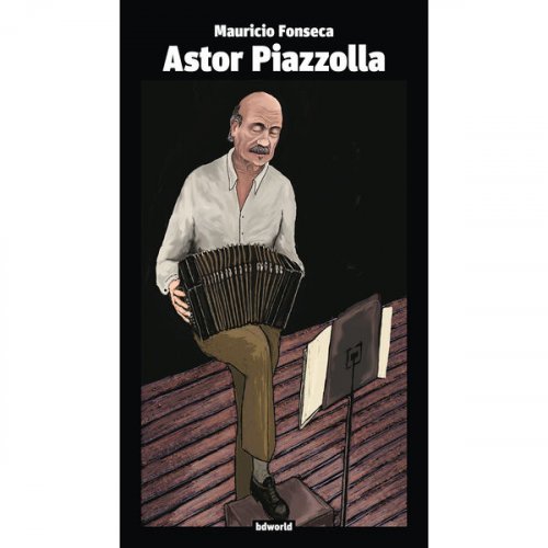 Astor Piazzolla - BD Music Presents: Astor Piazzolla (2009) FLAC
