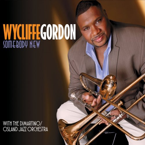 Wycliffe Gordon, The Dimartino Osland Jazz Orchestra - Somebody New (2015)