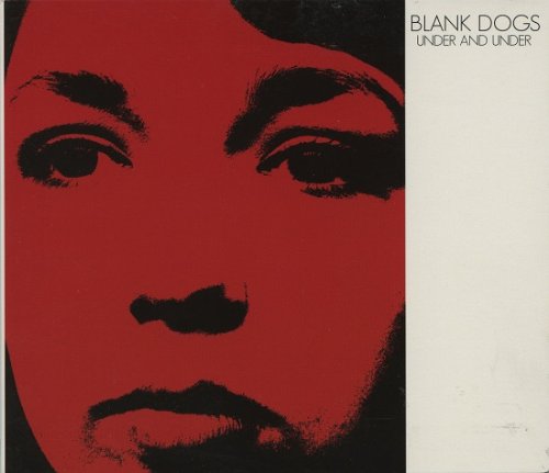 Blank Dogs - Under And Under (2009)