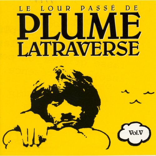 Plume Latraverse - Le lour passé de Plume Latraverse, Vol. V (1995)