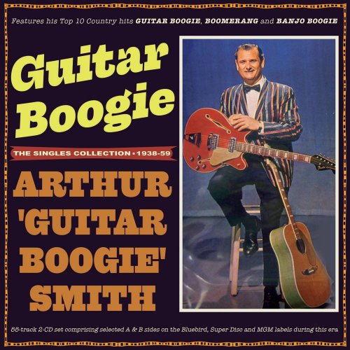 Arthur 'Guitar Boogie' Smith - Guitar Boogie - The Singles Collection 1938-59 (2022)
