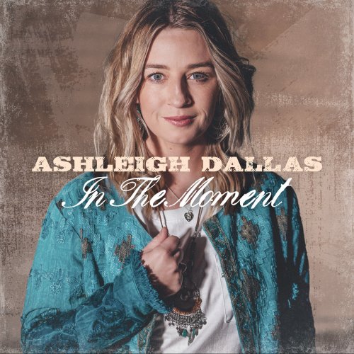 Ashleigh Dallas - In The Moment (2022)