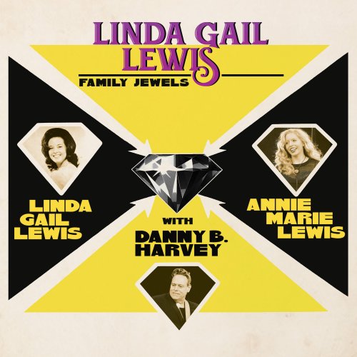 LINDA GAIL LEWIS, Annie Marie Lewis & Danny B. Harvey - Family Jewels (Live) (2022)
