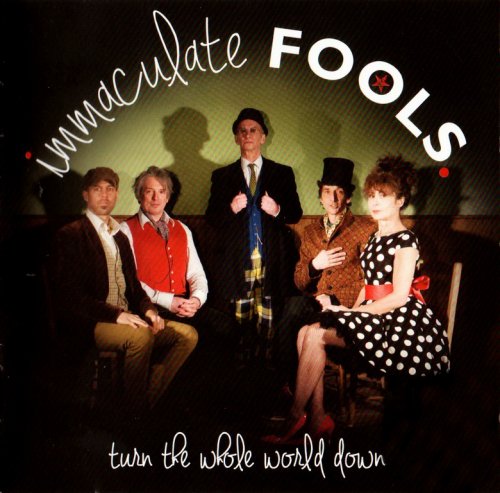 Immaculate Fools - Turn The Whole World Down (2015)