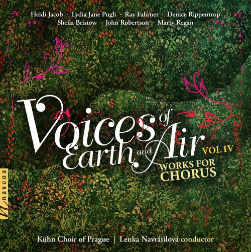 Kühn Choir of Prague & Lenka Navrátilová - Voices of Earth and Air, Vol. 4 (2022) [Hi-Res]