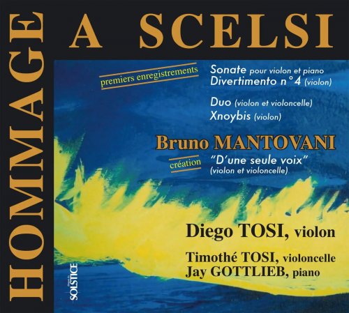Diego Tosi, Timothé Tosi, Jay Gottlieb - Scelsi: Sonate pour violon et piano, Divertimento no. 4, Duo, Xnoybis / Mantovani: D'une seule voix (2008)