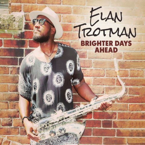 Elan Trotman - Brighter Days Ahead (2022)