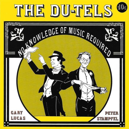 The Du-Tels, Peter Stampfel, Gary Lucas - No Knowledge Of Music Required (Deluxe) (2022)