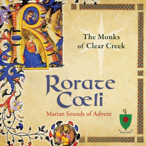 The Monks of Clear Creek - Rorate Cœli: Marian Sounds of Advent (2022)