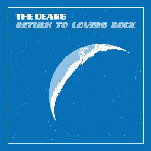 The Dears - Return to Lovers Rock (2022)