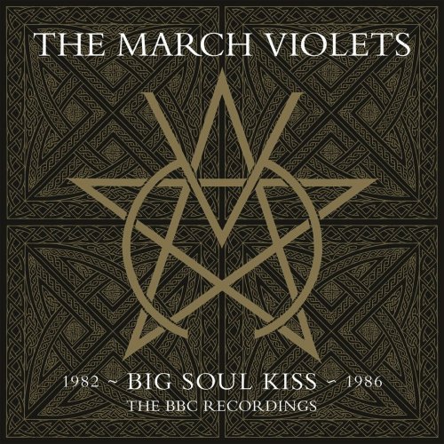 The March Violets - Big Soul Kiss (BBC Recordings 1982-1986)