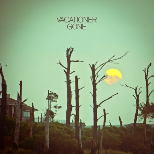 Vacationer - Gone (2012)