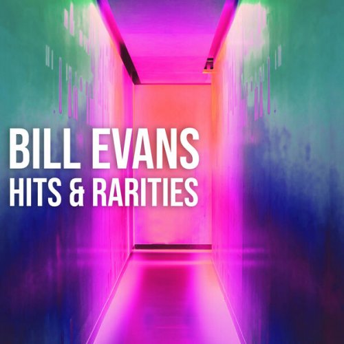 Bill Evans - Bill Evans: Hits and Rarities (2022)