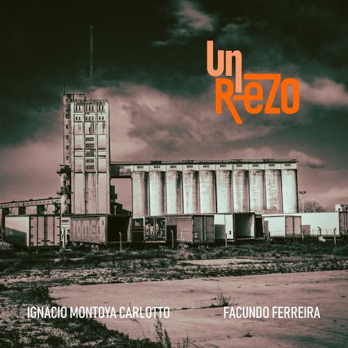 Ignacio Montoya Carlotto & Facundo Ferreira - Un Rezo (2022) [Hi-Res]