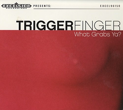 Triggerfinger - What Grabs Ya (Limited Festival Edition) (2009)