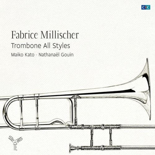 Fabrice Millischer, Maiko Kato & Nathanaël Gouin - Trombone All Styles (2012)