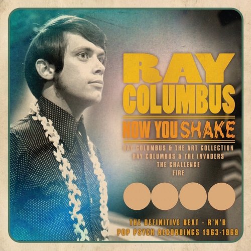 Ray Columbus - Now You Shake (The Definitive Beat R&B Pop Psych Recordings 196 -1969) (2016)
