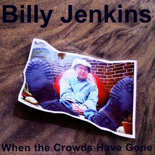 Billy Jenkins - When The Crowds Have Gone (2005)