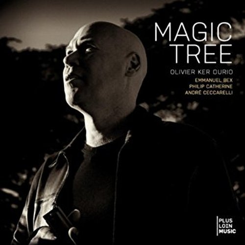 Olivier Ker Ourio, Andre Ceccarelli, Philip Catherine, Emmanuel Bex - Magic Tree (2010)