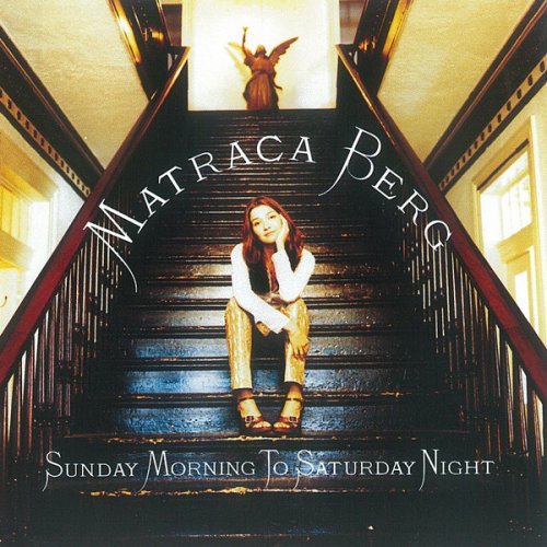 Matraca Berg - Sunday Morning To Saturday Night (1997)