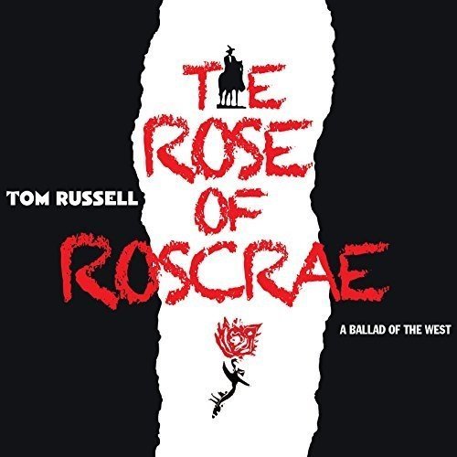 Tom Russell - The Rose of Roscrae (2015)