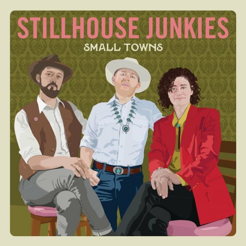 Stillhouse Junkies - Small Towns (2022)