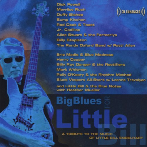 Big Blues for Little Bill: A Tribute to the Music of Little Bill Engelhart (2009)