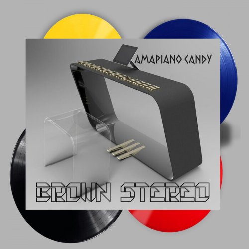 Brown Stereo - Amapiano Candy (2022)