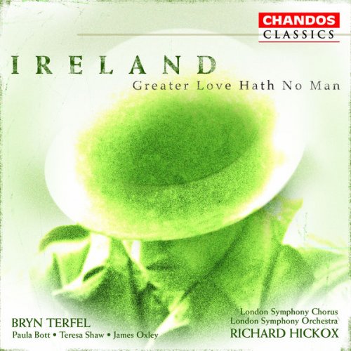 Richard Hickox - Ireland: Greater Love Hath No Man (2003)